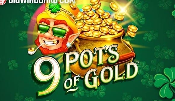 9 Pots of Gold